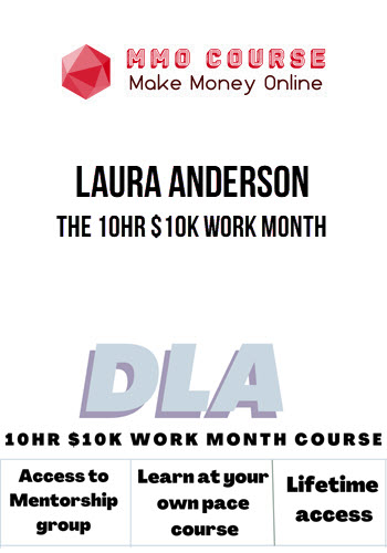 Laura Anderson – The 10hr $10k Work Month