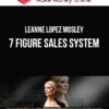 Leanne Lopez Mosley – 7 Figure Sales System