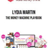 Lydia Martin – The Money Machine Playbook