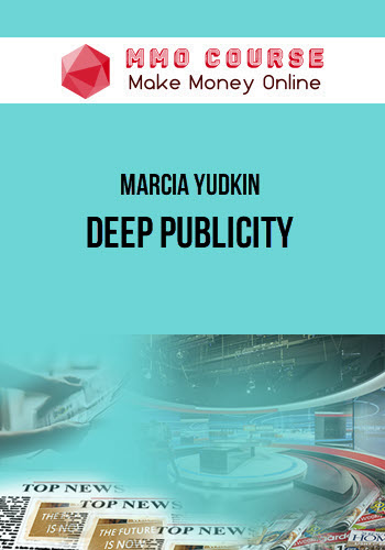 Marcia Yudkin – Deep Publicity