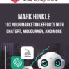 Mark Hinkle – 10x Your Marketing Efforts with ChatGPT, Midjourney, and More