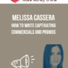 Melissa Cassera – How to Write Captivating Commercials and Promos