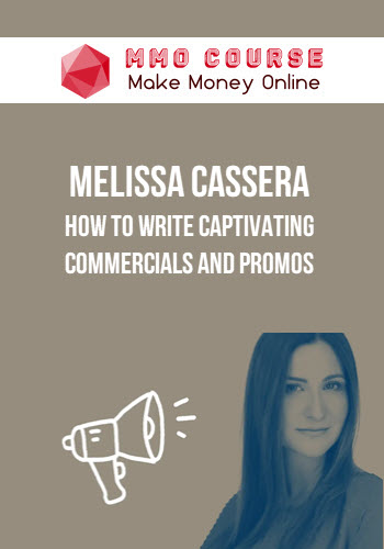 Melissa Cassera – How to Write Captivating Commercials and Promos