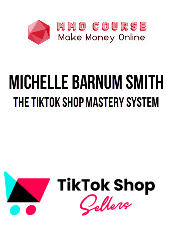 Michelle Barnum Smith – The TikTok Shop Mastery System