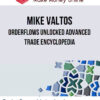Mike Valtos – Orderflows Unlocked Advanced Trade Encyclopedia