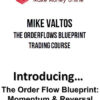 Mike Valtos – The Orderflows Blueprint Trading Course