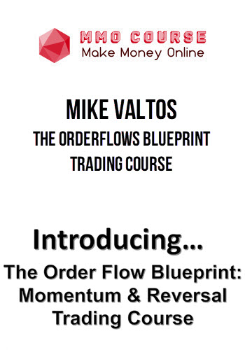 Mike Valtos – The Orderflows Blueprint Trading Course