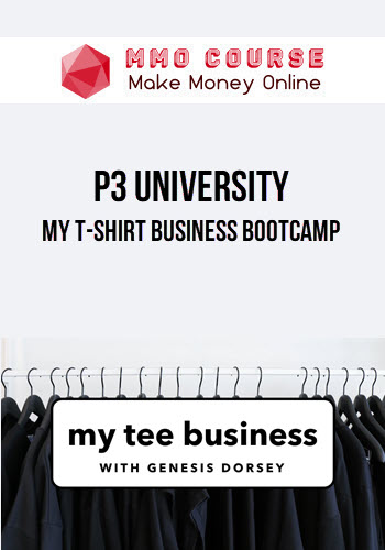 P3 University – My T-Shirt Business Bootcamp