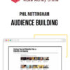 Phil Nottingham – Audience Building