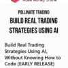 Pollinate Trading – Build Real Trading Strategies Using AI