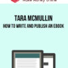 Tara McMullin – How to Write and Publish an eBook