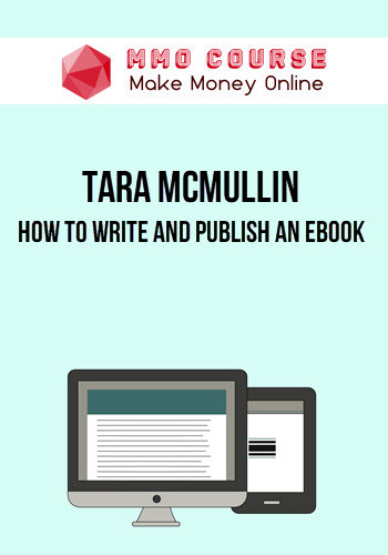 Tara McMullin – How to Write and Publish an eBook