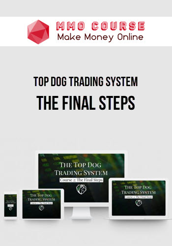 Top Dog Trading System – The Final Steps