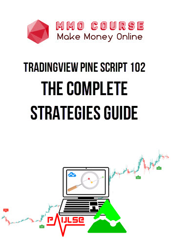 TradingView Pine Script 102 – The Complete Strategies Guide