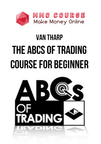 Van Tharp – The ABCs of Trading Course for Beginner