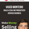 Vasco Monteiro – Build a $20k/mo Productized Services Business