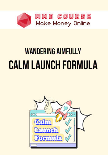 Wandering Aimfully – Calm Launch Formula