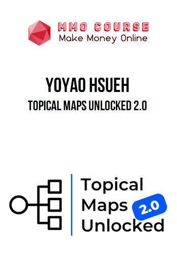 Yoyao Hsueh – Topical Maps Unlocked 2.0