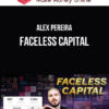 Alex Pereira – Faceless Capital
