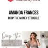 Amanda Frances – Drop The Money Struggle