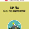 Ann Rea – Fulfill Your Creative Purpose