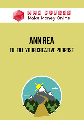 Ann Rea – Fulfill Your Creative Purpose