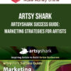 Artsy Shark – ArtsyShark Success Guide: Marketing Strategies for Artists