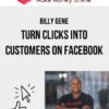 Billy Gene – Turn Clicks into Customers on Facebook