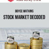 Boyce Watkins – Stock Market Decoded