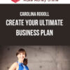 Carolina Rogoll – Create Your Ultimate Business Plan