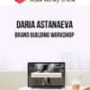 Daria Astanaeva – Brand Building Workshop