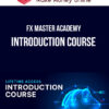 FX Master Academy – Introduction Course