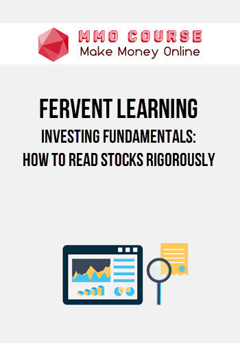 Fervent Learning – Investing Fundamentals: How To Read Stocks Rigorously