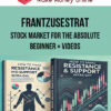 FrantzuseStrat – Stock Market For The ABSOLUTE Beginner + VIDEOS