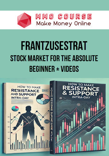 FrantzuseStrat – Stock Market For The ABSOLUTE Beginner + VIDEOS