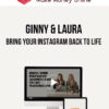 Ginny & Laura – Bring your Instagram back to life