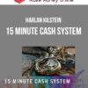 Harlan Kilstein – 15 Minute Cash System