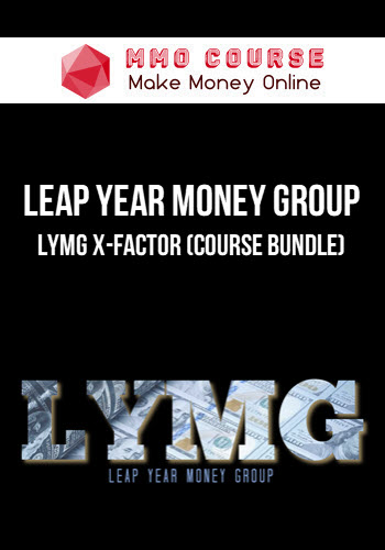 Leap Year Money Group – LYMG X-Factor (Course Bundle)