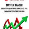 Master Trader – Directional Options Strategies for Swing and Day Trading Mini 1 Master Trader – Directional Options Strategies for Swing and Day Trading Mini