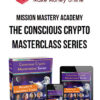 Mission Mastery Academy – The Conscious Crypto Masterclass Series