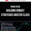 Pardo Space – Building Robust Strategies Master Class