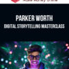 Parker Worth – Digital Storytelling Masterclass