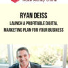 Ryan Deiss – Launch a Profitable Digital Marketing Plan for Your Business