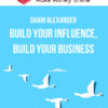 Shari Alexander – Build Your Influence, Build Your Business