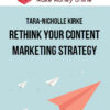 Tara-Nicholle Kirke – Rethink Your Content Marketing Strategy