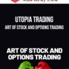 Utopia Trading – Art Of Stock And Options Trading