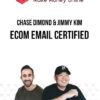 Chase Dimond & Jimmy Kim – eCom Email Certified