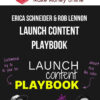 Erica Schneider & Rob Lennon – Launch Content Playbook