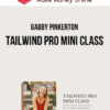 Gabby Pinkerton – Tailwind Pro Mini Class