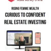 Rising Femme Wealth – Curious to Confident Real Estate Investing